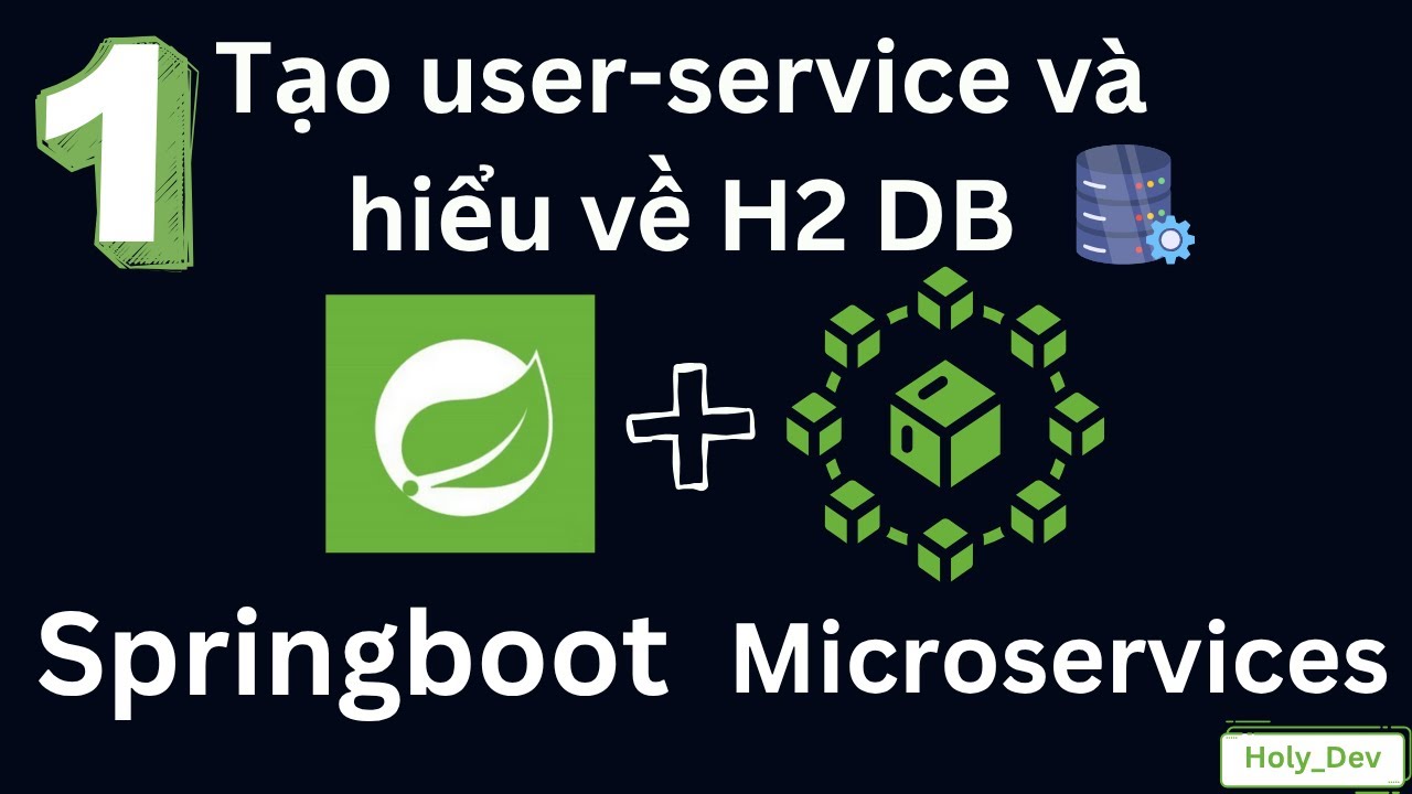 Bài 1: tạo user-service và hiểu về H2 DB