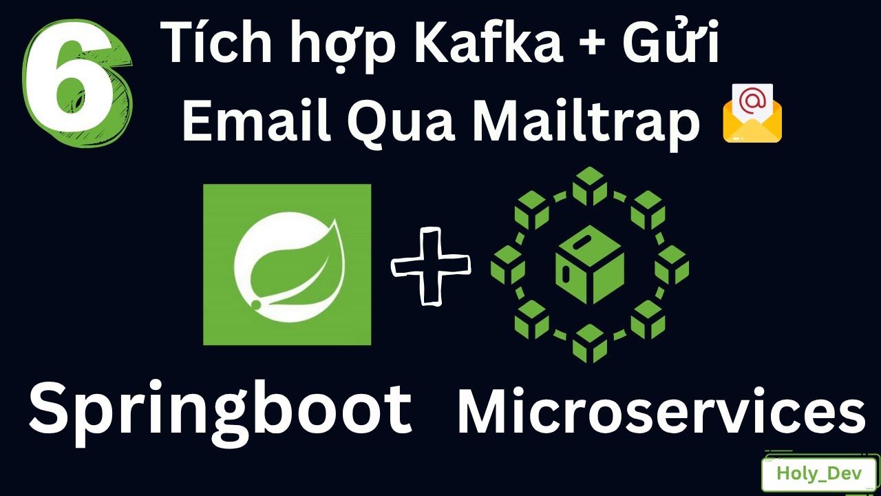 Bài 6: Event-Driven với Kafka & Gửi Email qua Mailtrap