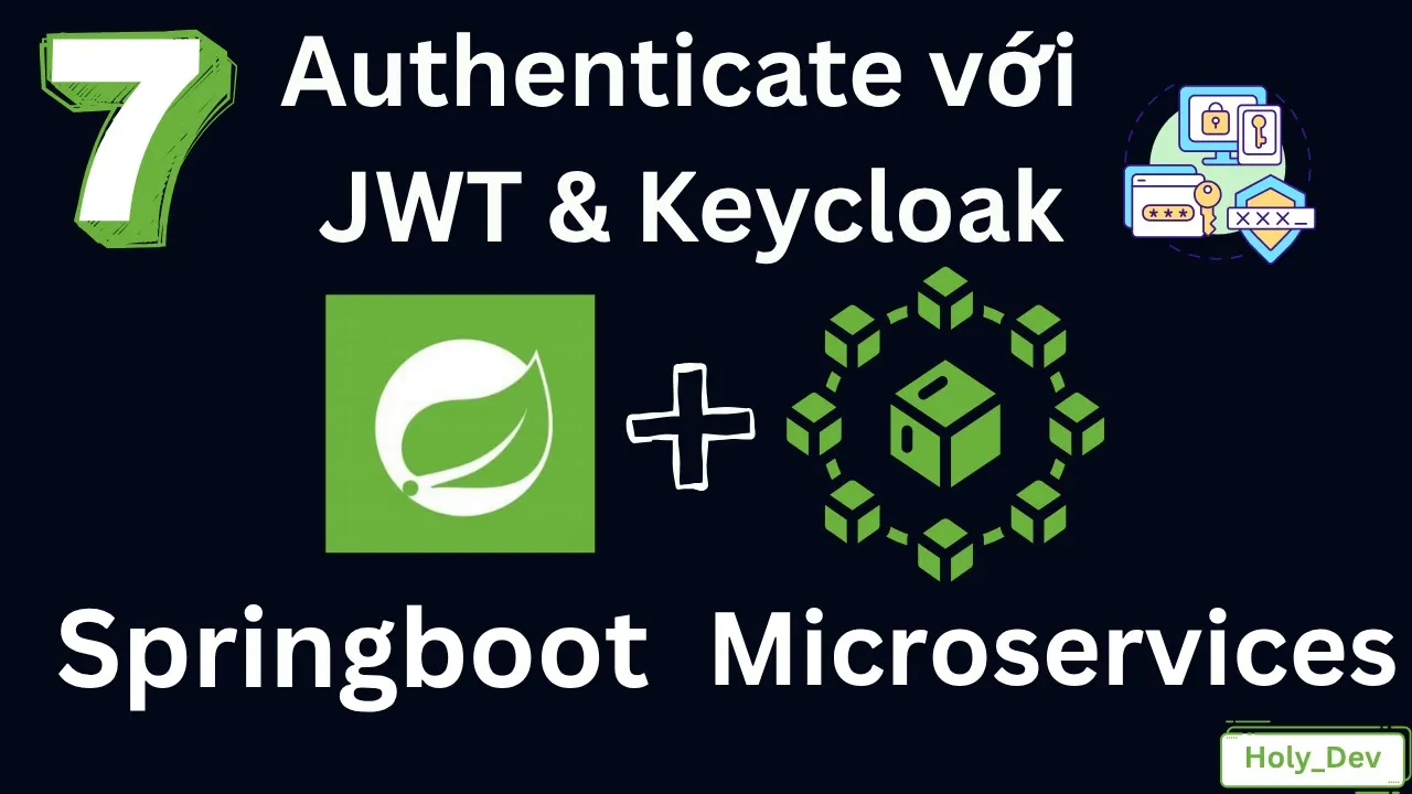 Bài 7: Spring Security JWT custom và Keycloak